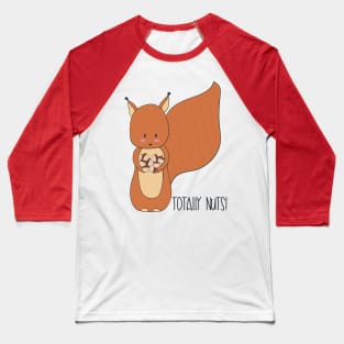 Cute Squirrel Design - Totally Nuts! Baseball T-Shirt